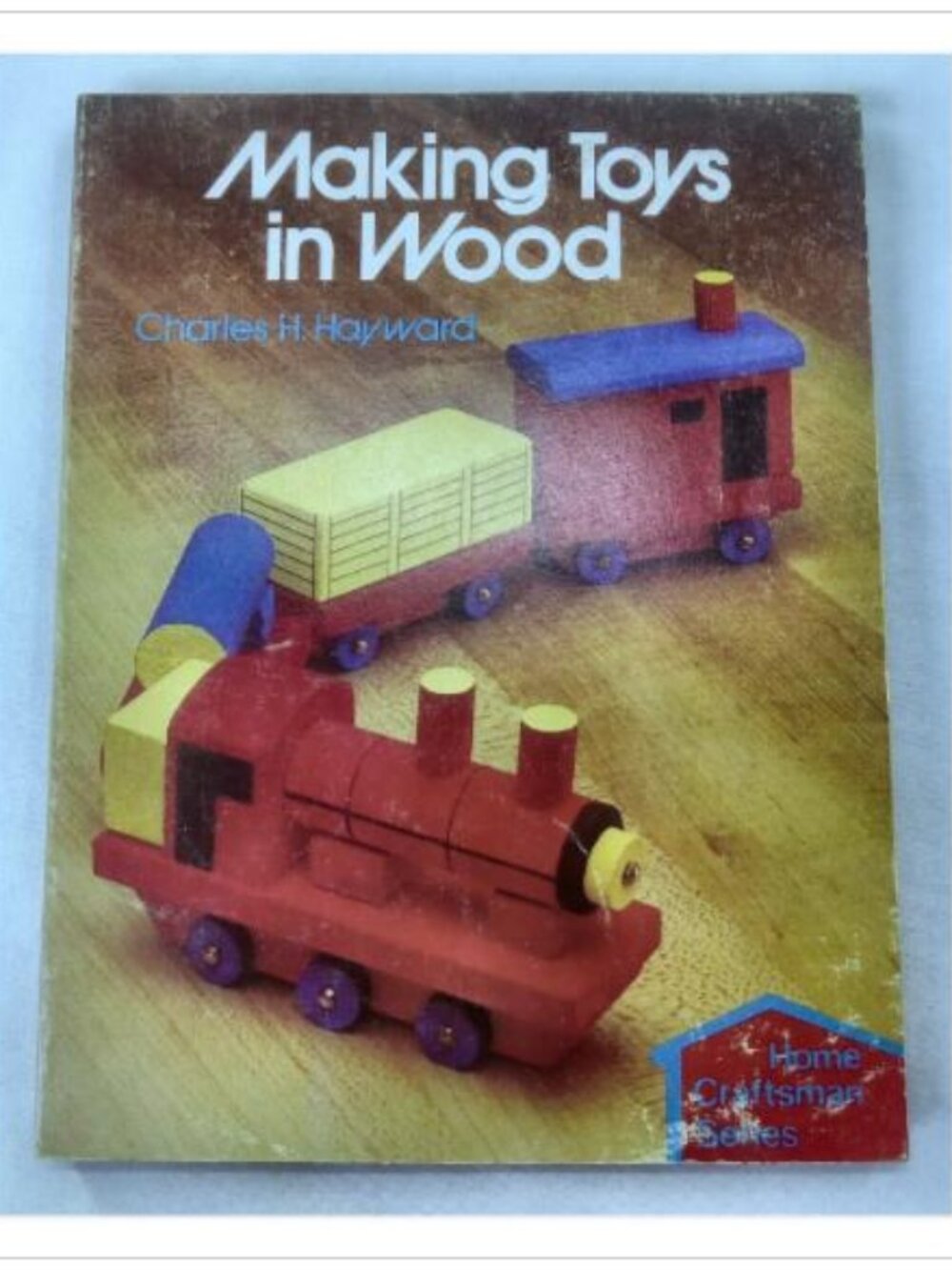 Making Toys in Wood Charles H. Hayward 1980 Paperback Book Vintage Novel Read